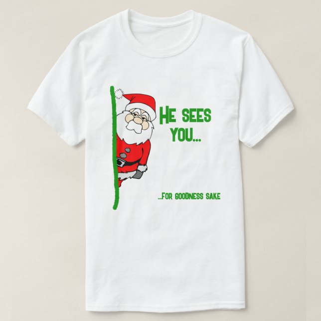 Er sieht dich... (Zum guten Sake) Santa. T-Shirt (Design vorne)