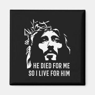 Er starb für mich, also lebe ich für ihn Christlic Magnet
