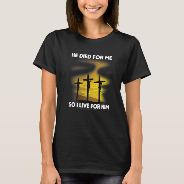 Er starb für mich Jesus Bible Verse Jesus T-Shirt (Vorderseite)
