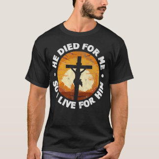 Er starb für mich und so lebe ich für ihn Christli T-Shirt