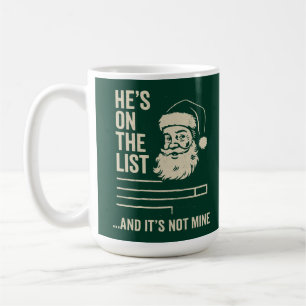 Er Steht Auf Der Liste Lustiges Weihnachten Kaffeetasse