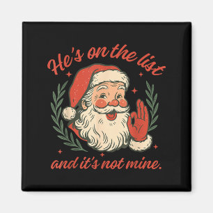 Er Steht Auf Der Liste Und Es Ist Mein Weihnachtsm Magnet
