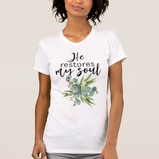 Er stellt mein Soul wieder her T-Shirt