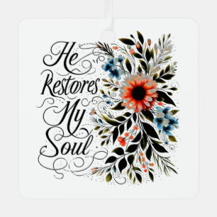 Er stellt meine Seele floral wieder her Ornament Aus Metall