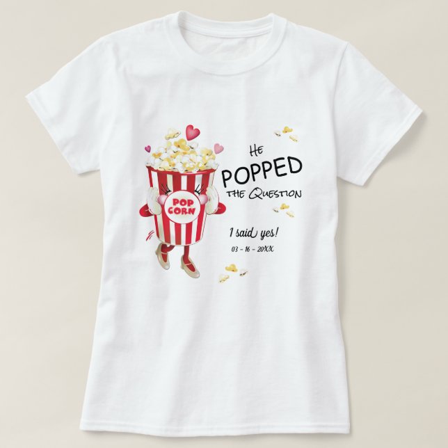 Er stellte die Frage Popcorn-Verlobung T-Shirt (Design vorne)