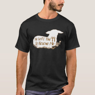 Er verließ die 99, um mich zu retten T-Shirt