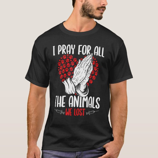 ER Vet Tech Appreciation Animals we lost Veterinar T-Shirt (Vorderseite)