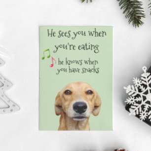 Er weiß, wann du Snacks hast Hund Weihnachten Karte