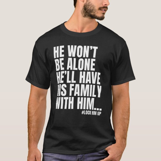 Er wird allein ihn absperren T-Shirt (Vorderseite)