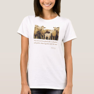 Er wird seine Herde weiden Jesaja 40:11  T-Shirt