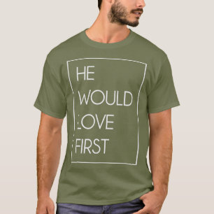 Er würde Liebe erste lustige Niedliche Christliche T-Shirt