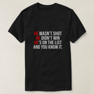 Er wurde nicht erschossen. Er hat nicht gewonnen. T-Shirt