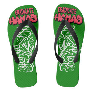 ERADICATE HAMAS DREH FLOP FLIP FLOPS