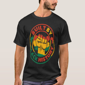 Erbaut von der schwarzen Geschichte für die schwar T-Shirt