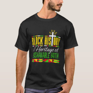 Erbe des unaufhaltsamen Glaubens Schwarze Geschich T-Shirt
