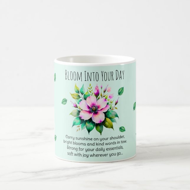 Erblühen in deinen Tag Kaffeetasse (Mittel)