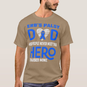 Erbs Palsy Vater Die meisten Menschen treffen nie T-Shirt