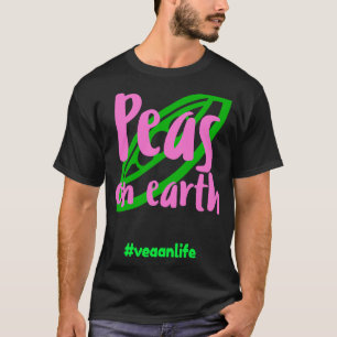 Erbsen Auf Erden Vegan Leben Männer Frauen T-Shirt
