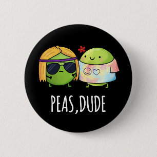 Erbsen Typ Funny Hippie Pea Pun Dark BG Button