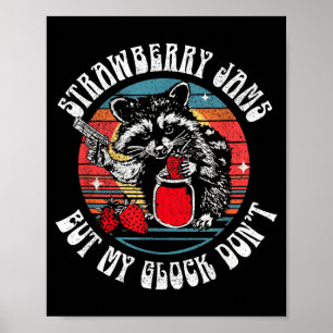 Erdbeer-Marmeladen, aber nicht lustiger Waschbär f Poster