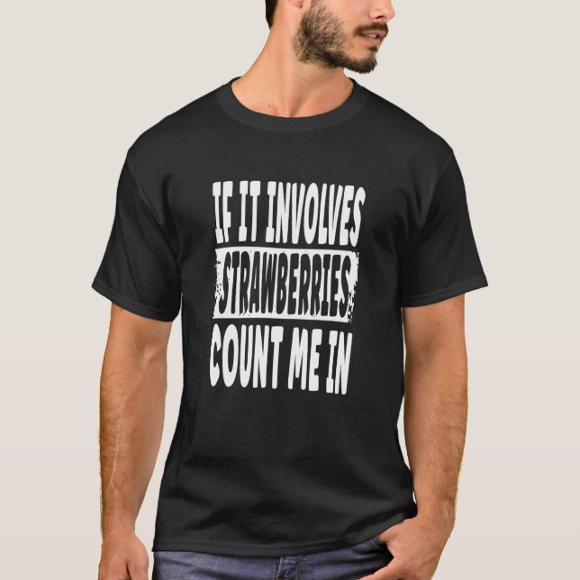 Erdbeer Zitat Erdbeeren T-Shirt (Vorderseite)