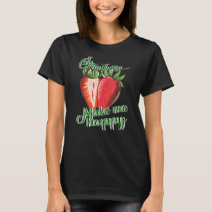 Erdbeere machen mich glücklich Berry Fruits Bauer T-Shirt