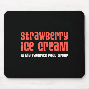 Erdbeereis ist meine Lieblingsnahrungsmittelgruppe Mousepad