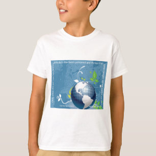 Erde~ Cree-Inder-Sprichwort T-Shirt