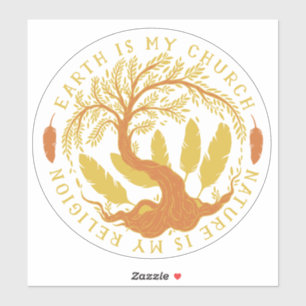 Erde ist meine Kirche, Natur ist meine Religion Aufkleber