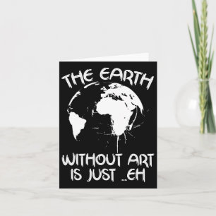 Erde ohne Kunst ist nur Eh - Planet Art - Erde Karte