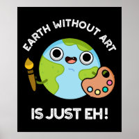 Erde ohne Kunst ist nur jede Astronomie Pun Dark B