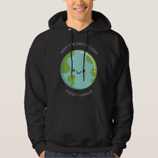 Erde sauber halten Es ist nicht Uranus - Lustiges  Hoodie