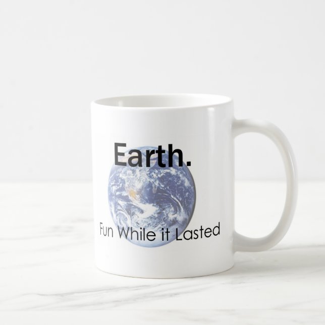 Erde: Spaß, während er Kaffee-Tasse dauerte Kaffeetasse (Rechts)