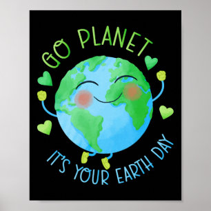 Erde Tag Go Planet Es ist dein Tag der Erde Poster