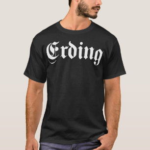 Erding mit gotischem Schriftart geschrieben T-Shirt