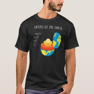 Erdkrustschichten der Geologie der Erde T-Shirt
