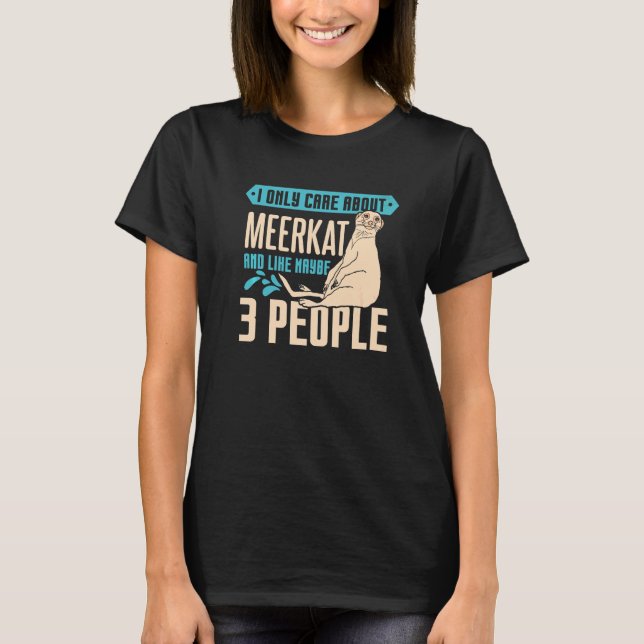 Erdmännchen und so vielleicht 3 Leute  Erdmännchen T-Shirt (Vorderseite)