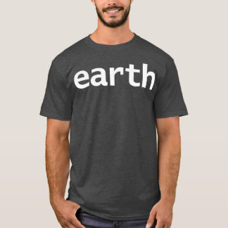 Erdmindestypische Weltraumtypografie Weißer Text T-Shirt