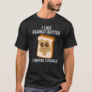Erdnussbutter für Männer - Frauen in Besoldungsgru T-Shirt