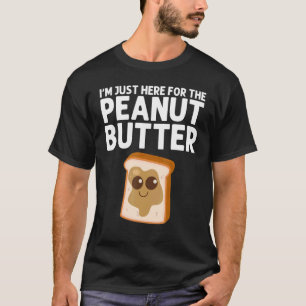 Erdnussbutter für Männer Frauen in Besoldungsgrupp T-Shirt