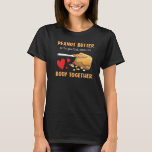 Erdnussbutter hält diesen Körper Gelee Food Graphi T-Shirt