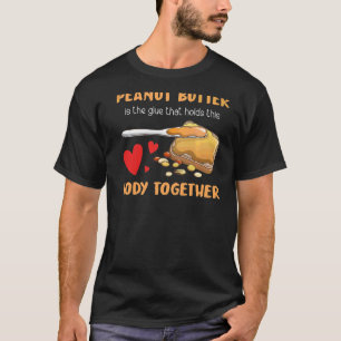 Erdnussbutter hält diesen Körper Gelee Food Graphi T-Shirt