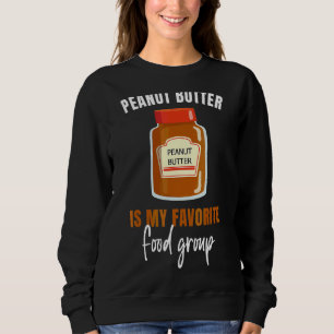 Erdnussbutter ist der Lieblings-Food-Gruppe Fun Je Sweatshirt