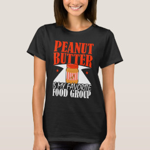 Erdnussbutter ist meine Lieblingsnahrungsgruppe Nu T-Shirt