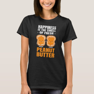 Erdnussbutterfröhlichkeit nach dem Duft von frisch T-Shirt