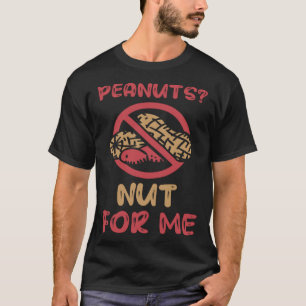 Erdnüsse für mich Allergische Erdnuss-Allergie T-Shirt