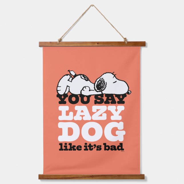 Erdnüsse | Snoopy Sie sagen Lazy Hund, als wäre es Wandteppich Mit Holzrahmen (Vorderseite)