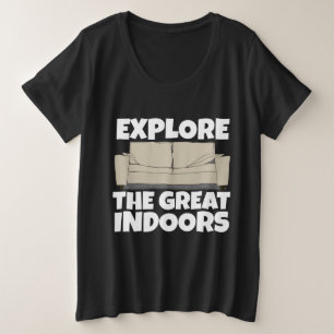 ERFAHREN SIE DIE GROSSEN INDOORS FUNNY HOMEBODY T  GROßE GRÖßE T-Shirt