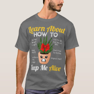 Erfahren Sie, wie Sie Sukkulenten am Leben erhalte T-Shirt