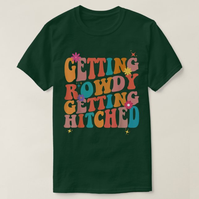 Erfahren von Rowdy Hitched Junggeselinnen-Abschied T-Shirt (Design vorne)